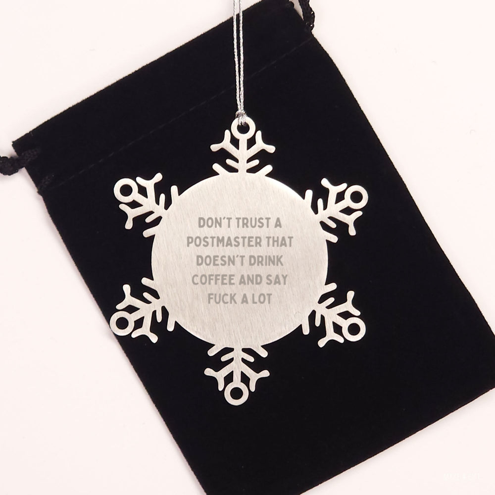Funny Postmaster Gifts, Snowflake Ornament for Christmas, 'Don't Trust a Postmaster', Unique Stainless Steel, Gifts from Men to Women, Friends, Coworkers, Family - Image 1