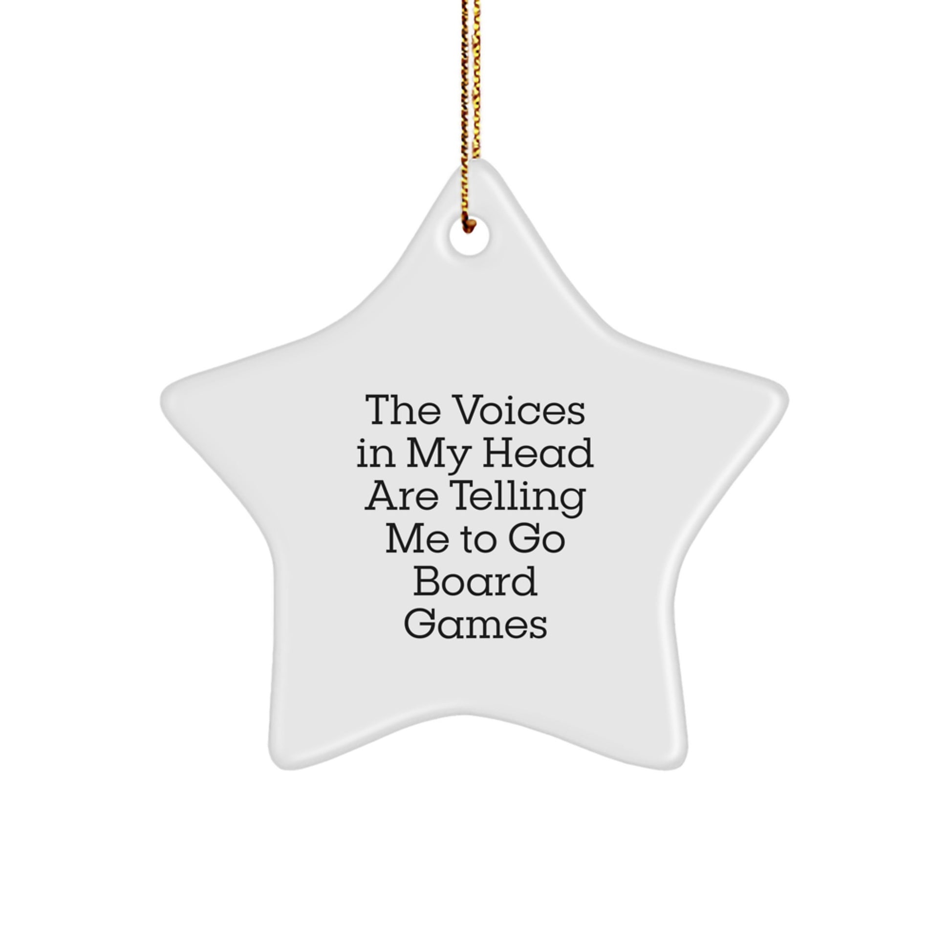 Funny 'The Voices In My Head Are Telling Me To Go Board Games' Star Ornament - Gifts for Board Games Enthusiasts, Unique Christmas Unique Gifts for Men, Women, Friends, Family - Image 1