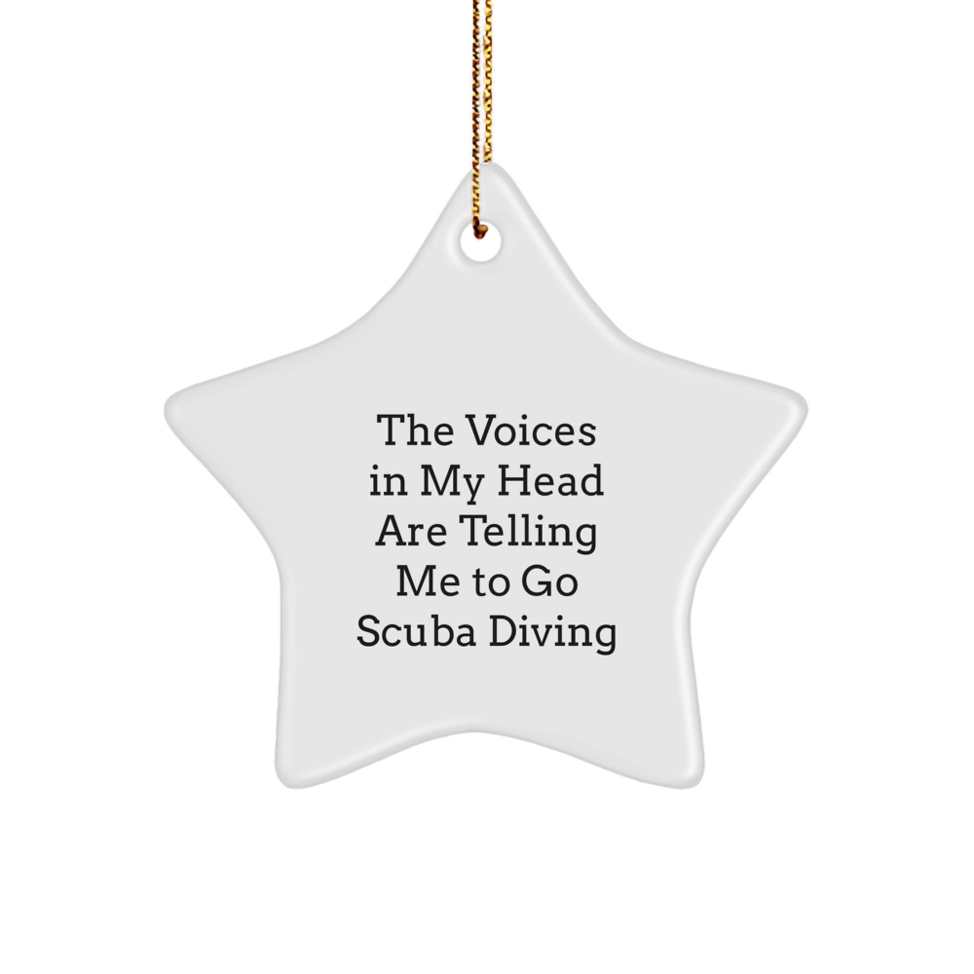 Funny Scuba Diving Gifts for Men and Women, Scuba Diving Star Ornament with Quote 'The Voices In My Head Are Telling Me To Go Scuba Diving' - Christmas Unique Gifts - Image 1