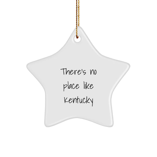 Kentucky Star Ornament, Funny Quote Gifts from Friends and Family to Men and Women, Christmas Unique Gifts - Image 1