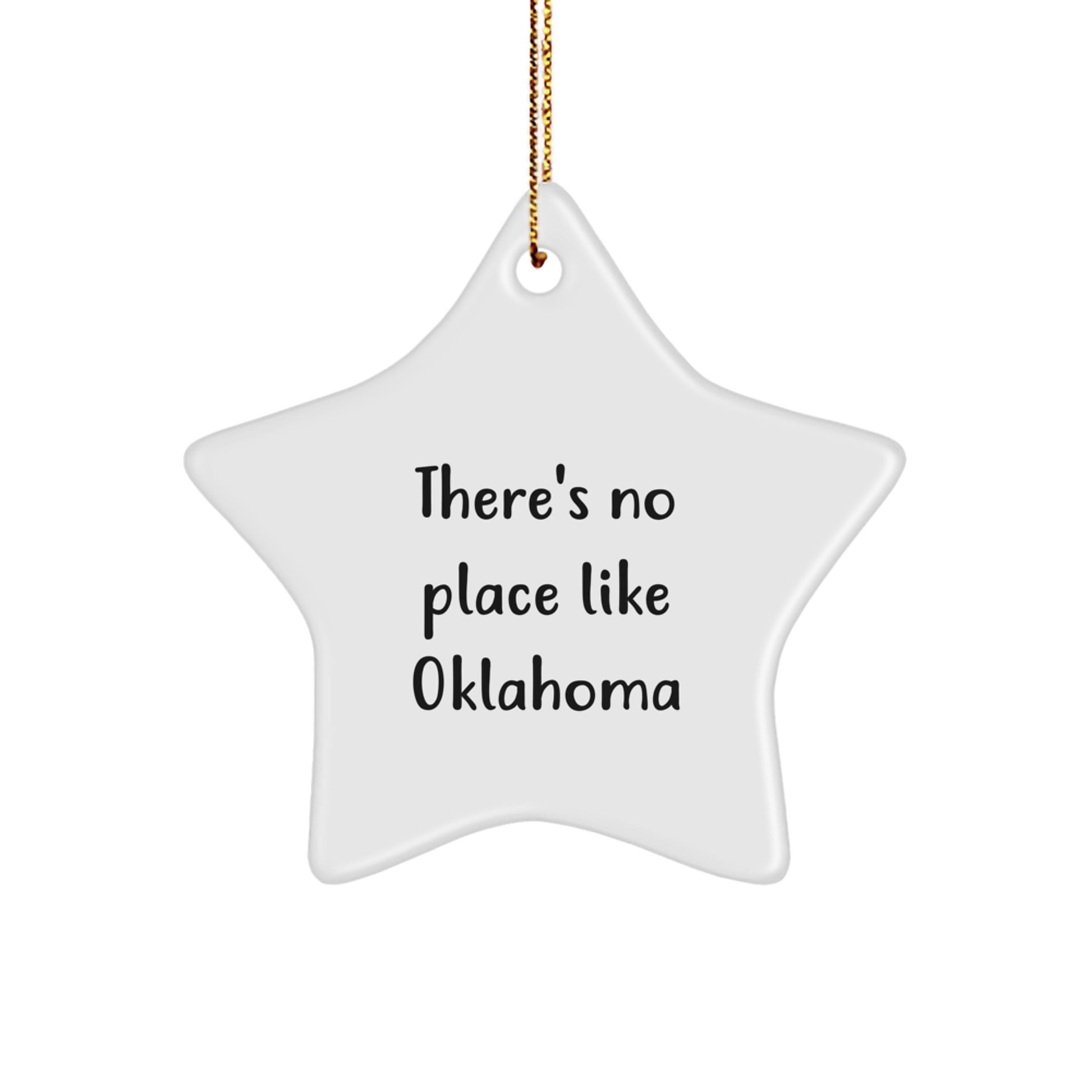 Oklahoma Star Ornament Gifts from Friends and Family - Funny Quote 'There's No Place Like Oklahoma' - Christmas Unique Decorations for Home - Image 1