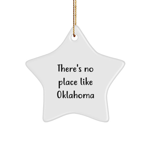 Oklahoma Star Ornament Gifts from Friends and Family - Funny Quote 'There's No Place Like Oklahoma' - Christmas Unique Decorations for Home - Image 1