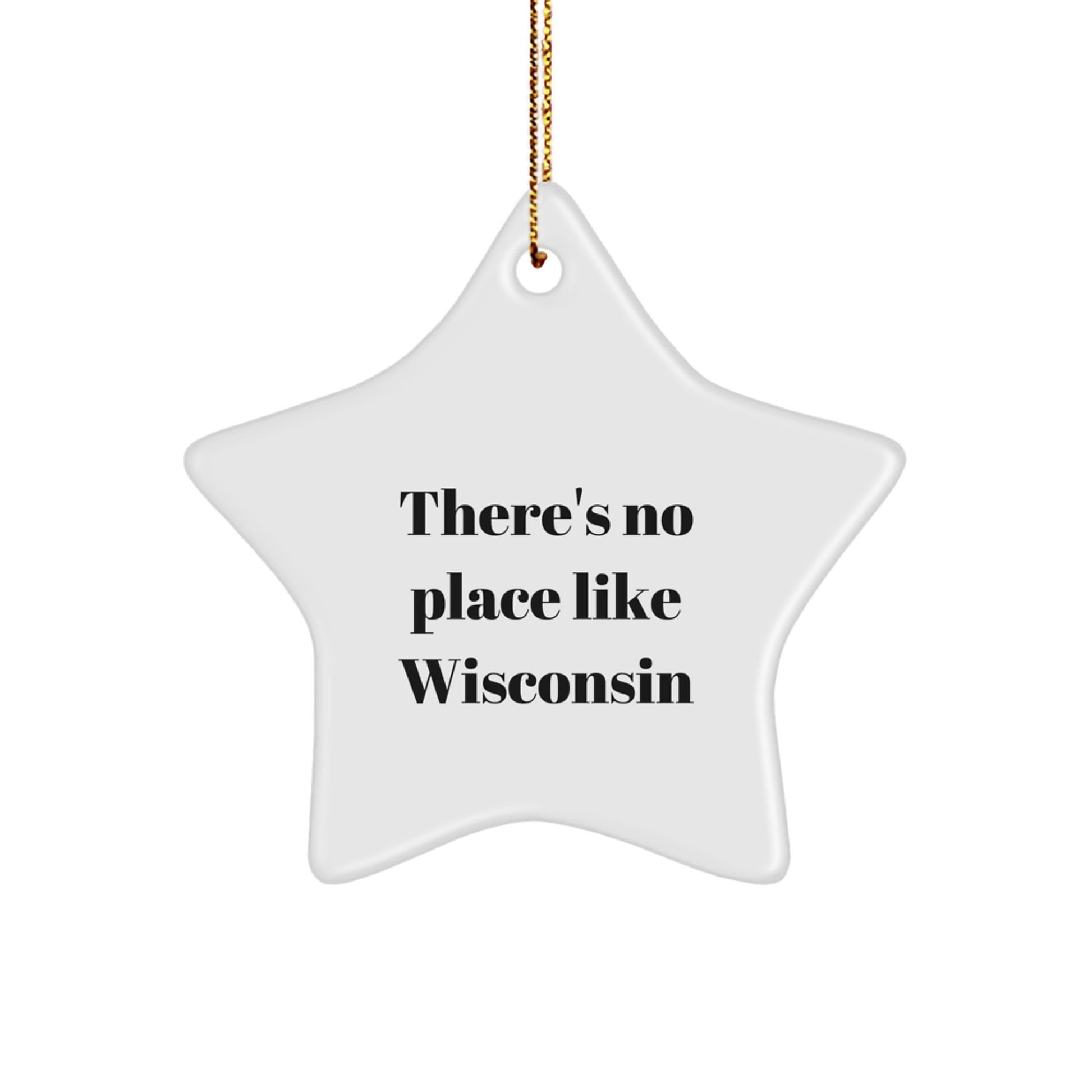 Wisconsin Gifts from Friends and Family - 'There's No Place Like Wisconsin' Star Ornament for Christmas Unique Gifts - Image 1