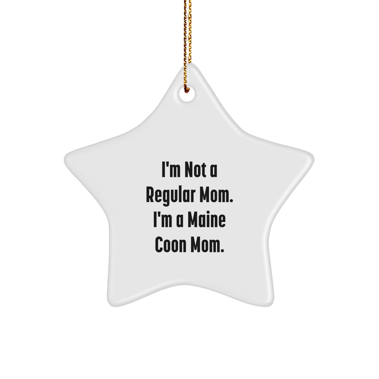 Funny Maine Coon Cat Gifts, Christmas Star Ornament, 'I'm Not A Regular Mom' Mom Gift for Maine Coon Cat Lovers - Image 1