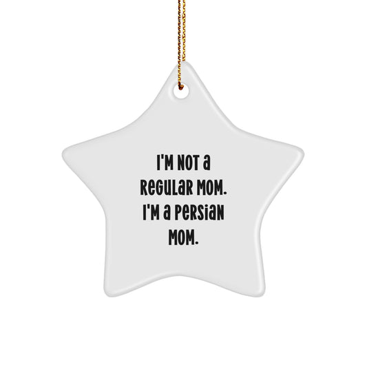 Funny Persian Cat Gifts, 'I'm Not A Regular Mom. I'm A Persian Mom.' Star Ornament for Christmas Unique Gifts from Mom to Persian Cat Owner - Image 1