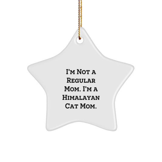 Funny Himalayan Cat Gifts from Mom for Christmas Unique Star Ornaments, Handcrafted with Love, 'I'm Not A Regular Mom. I'm A Himalayan Cat Mom.' - Image 1
