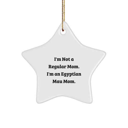 Egyptian Mau Cat Gifts for Women, Funny Quote Star Ornament, Christmas Unique Decorations, Gifts from Family to Egyptian Mau Cat Lover, Star Shaped Decor - Image 1