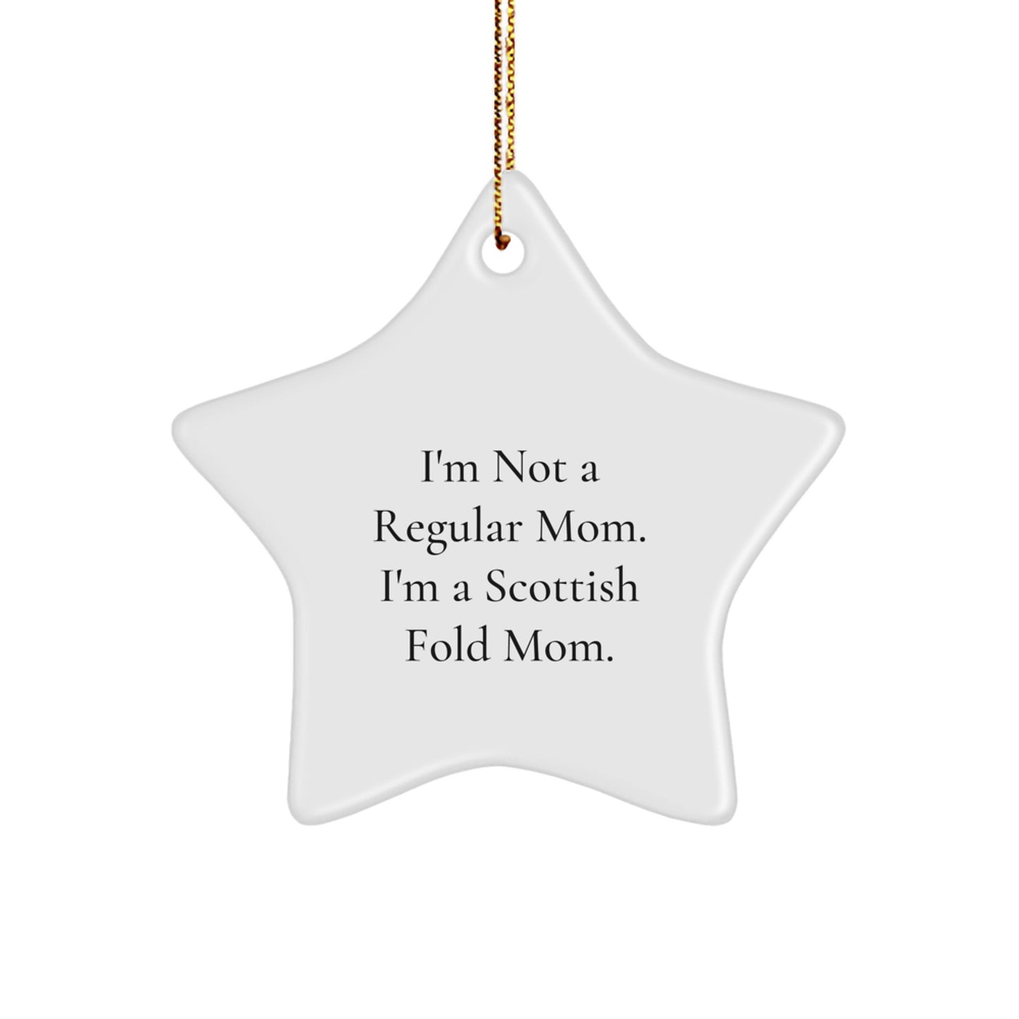Unique Scottish Fold Cat Gifts for Mom, Funny 'I'm Not A Regular Mom' Star Ornament, Christmas Unique Presents - Image 1