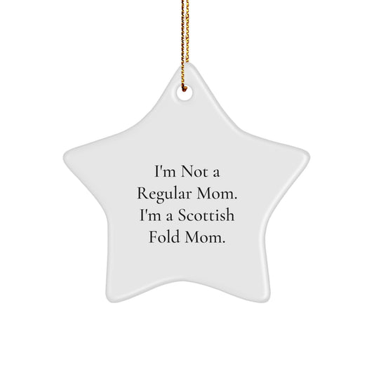 Unique Scottish Fold Cat Gifts for Mom, Funny 'I'm Not A Regular Mom' Star Ornament, Christmas Unique Presents - Image 1
