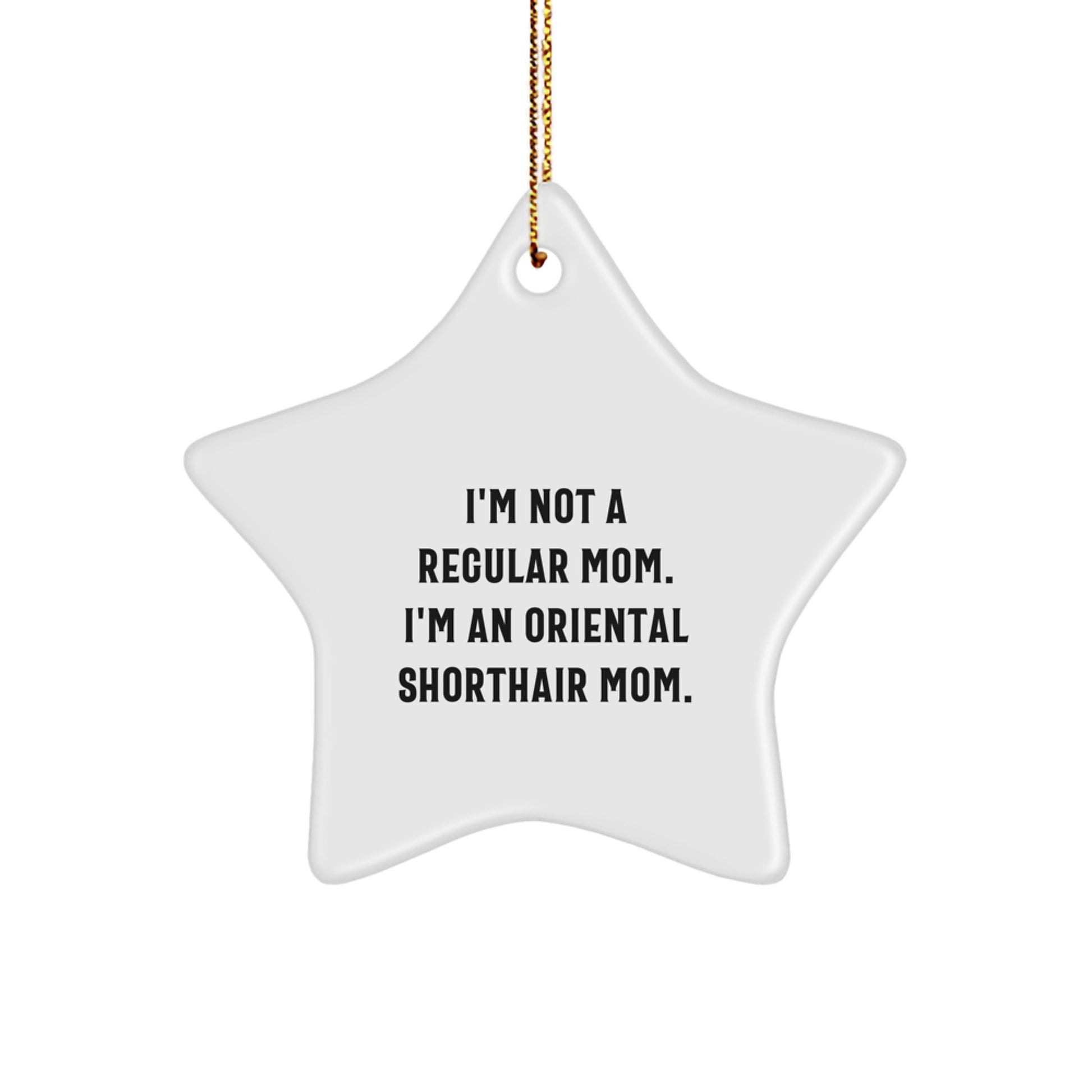 Oriental Shorthair Cat Star Christmas Ornament Not a Regular Mom Gift - Image 1