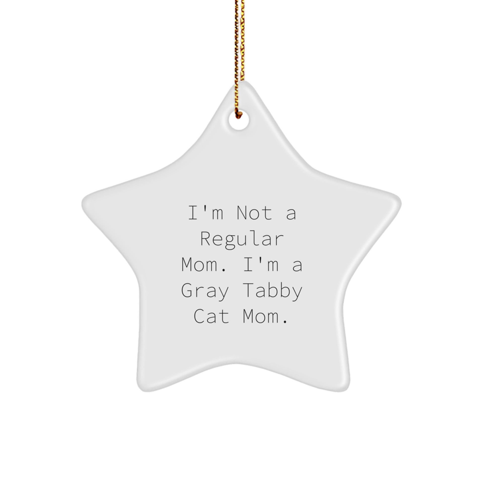 Funny Gray Tabby Cat Mom Gifts, Gray Tabby Cat Mom Star Ornament, Christmas Unique Gifts from Family to Gray Tabby Cat, I'm Not A Regular Mom. - Image 1