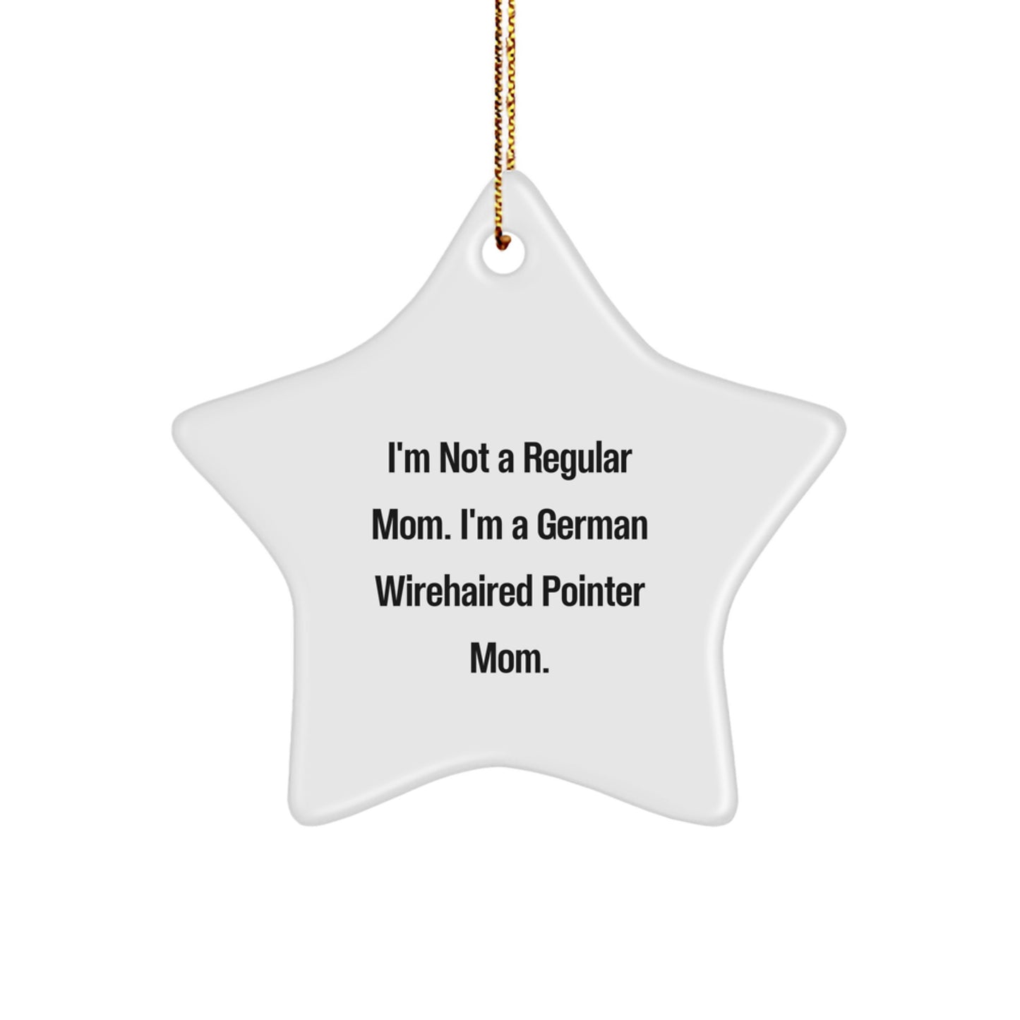 Funny German Wirehaired Pointer Dog Mom Gifts for Christmas - Star Ornament by Gifts from Mom for German Wirehaired Pointer Dog Lover - Image 1