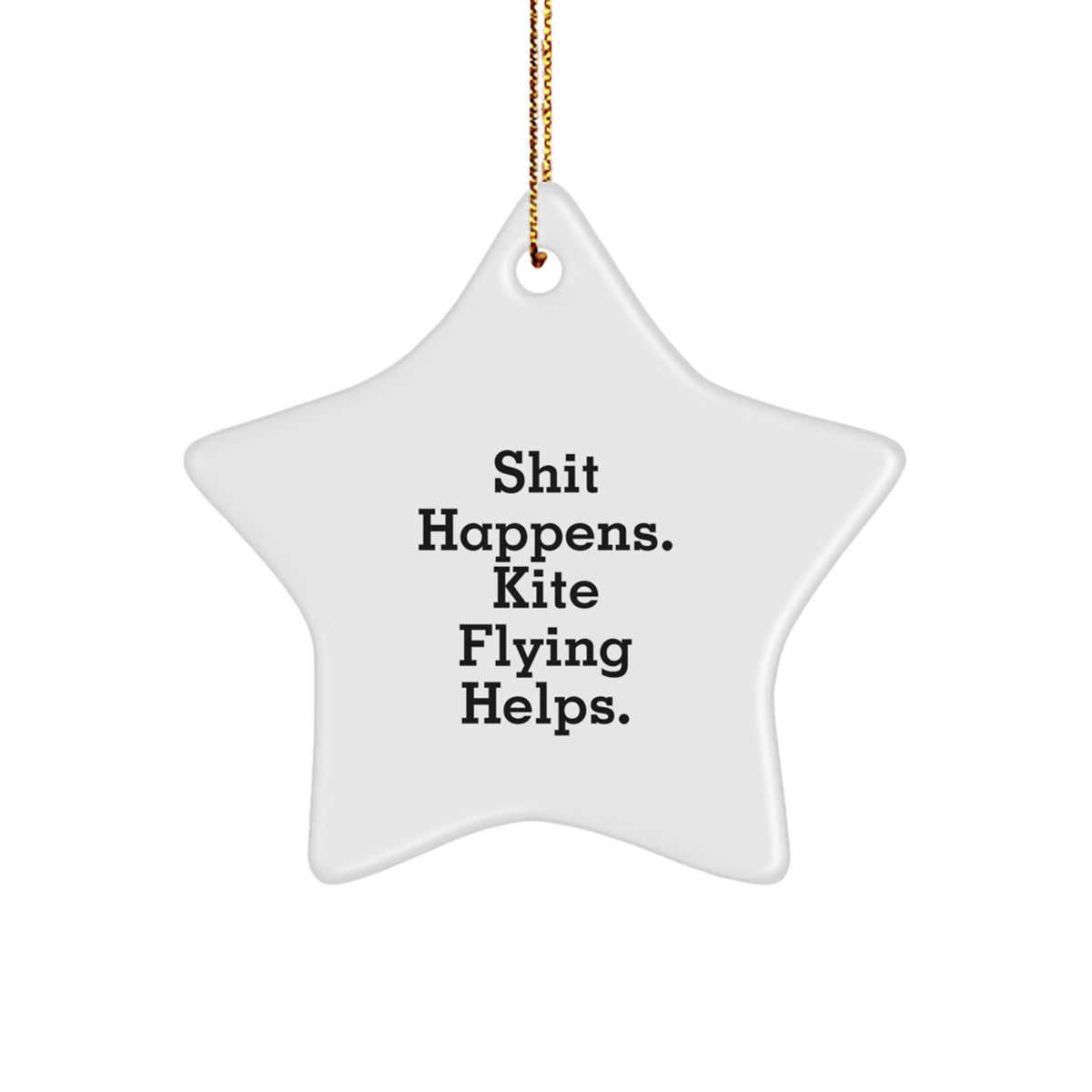 Kite Flying Star Christmas Ornament Gift for Coworkers – Shit Happens - Image 1