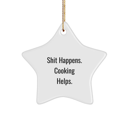 Funny Cooking-Themed Star Ornament Gifts from Friends and Family, Perfect for Christmas Unique Cooking Gifts, Shit Happens, Cooking Helps, Star Ornament Decoration - Image 1