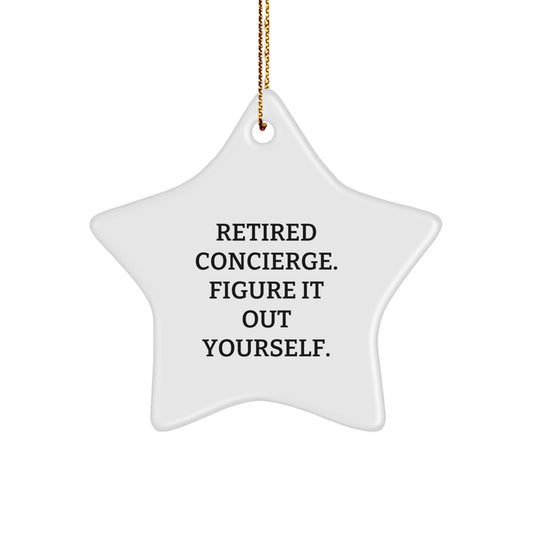 Funny Concierge Gifts from Men to Friends - Star Ornament for Christmas Unique Gifts, Retired Concierge Figure It Out Yourself - Image 1
