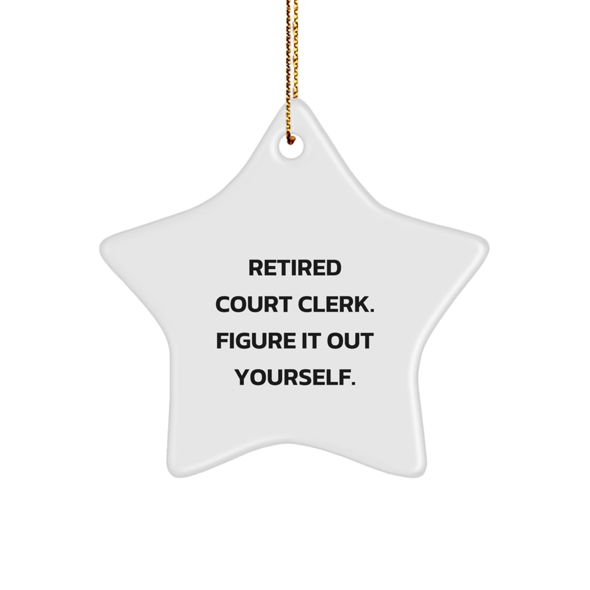 Witty Retired Court Clerk Star Ornament for Friends Christmas Unique Gift - Image 1