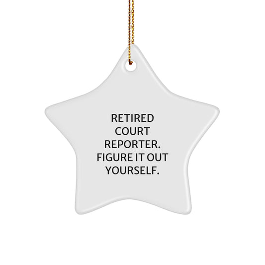 Funny Court Reporter Gifts, 'Retired Court Reporter. Figure It Out Yourself.' Star Ornament, Christmas Unique Presents for Court Reporters from Family - Image 1