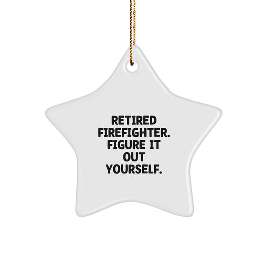 Funny Firefighter Gifts for Men, 'Figure It Out Yourself' Star Ornament, Christmas Unique Gifts from Family to Firefighter - Image 1