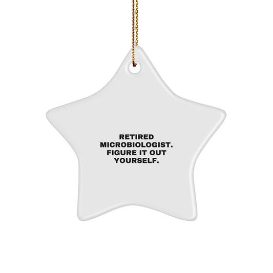Funny Microbiologist Star Ornament, Gifts for Men Women from Retired Microbiologist, Figure It Out Yourself, Christmas Unique Ornaments - Image 1