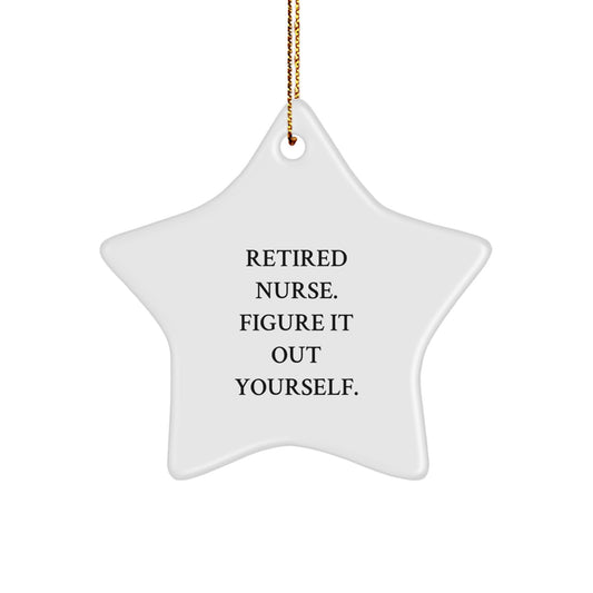 Nurse Gifts from Friends - Retired Nurse Figure It Out Yourself Star Ornament for Christmas Decoration - Image 1