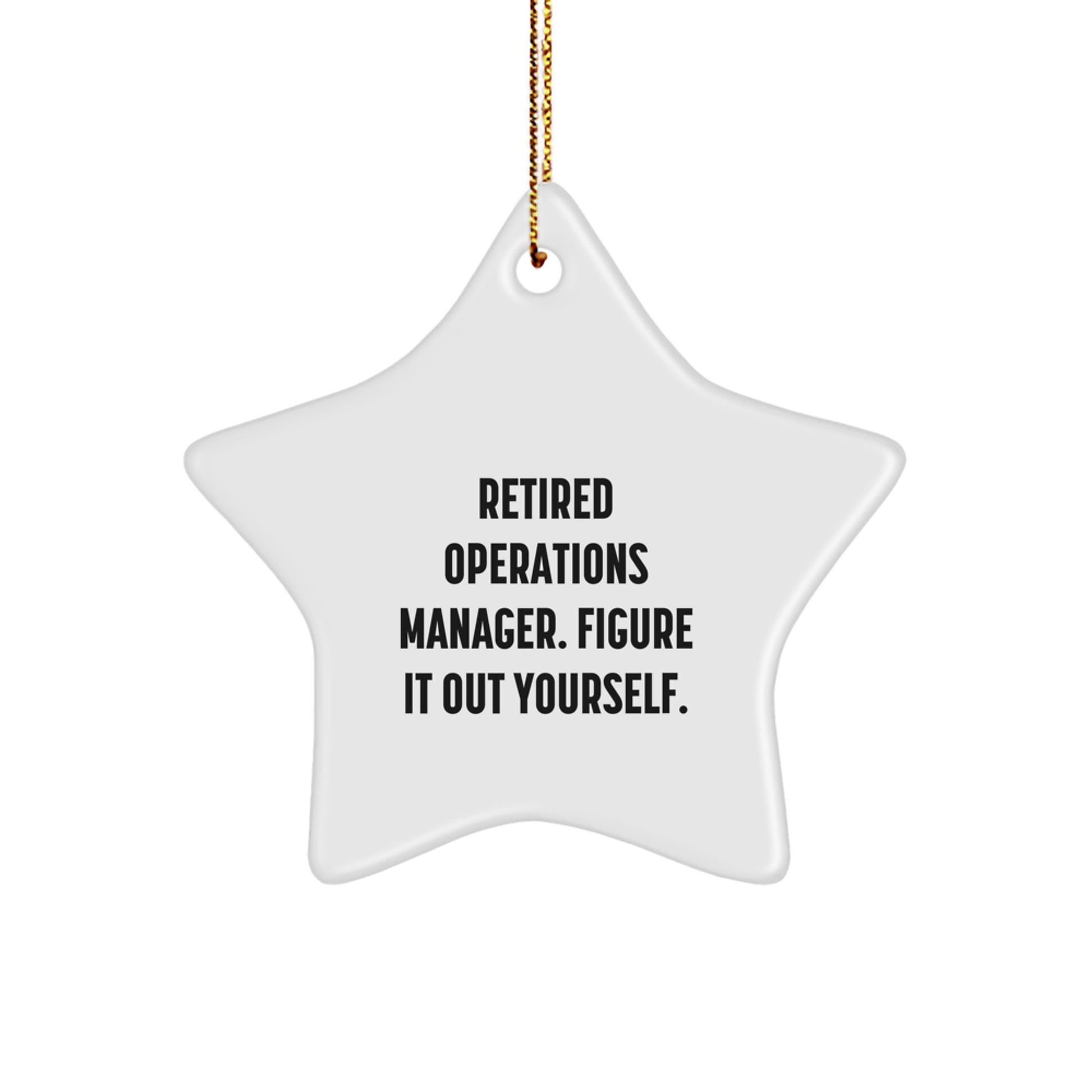 Funny Operations Manager Gifts from Men - 'Retired Operations Manager Figure It Out Yourself' Star Ornament for Christmas Unique Decorations - Image 1