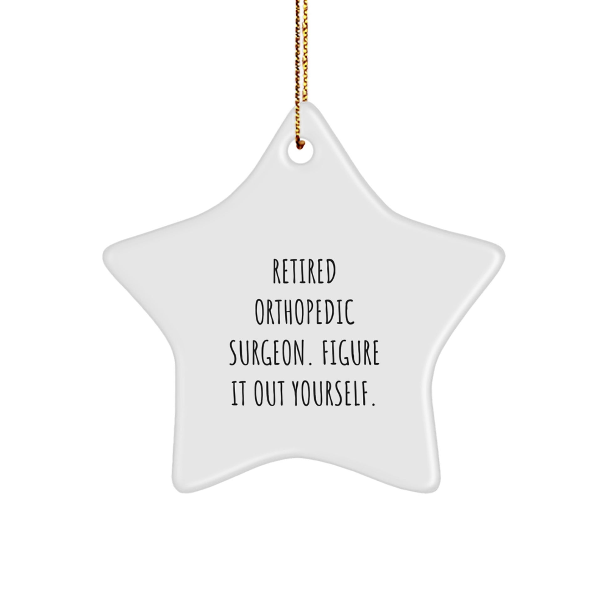 Funny Orthopedic Surgeon Star Ornament Gifts from Men to Orthopedic Surgeon Friends at Christmas Unique - Image 1
