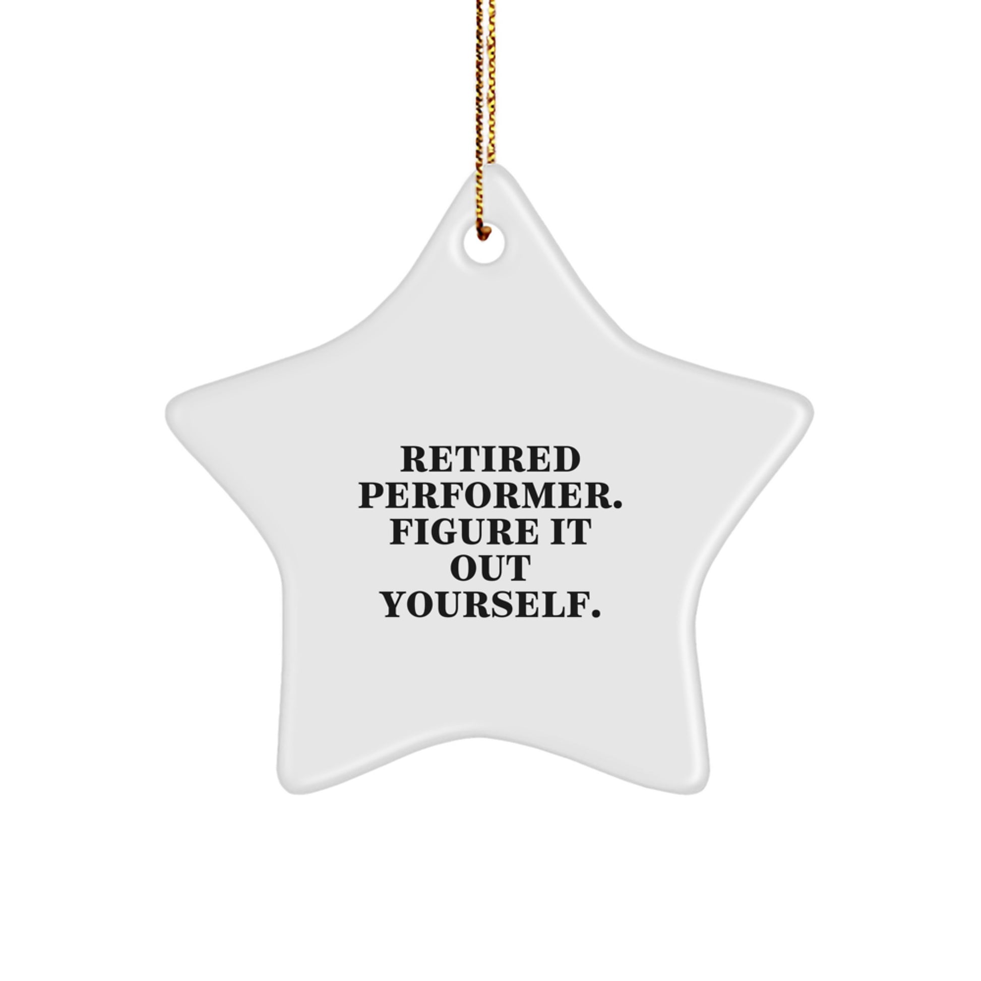 Funny Gifts from Friends to Performer Star Ornament, Inspirational Quote for Christmas Unique Gifts, White Star Shaped Decorations - Image 1