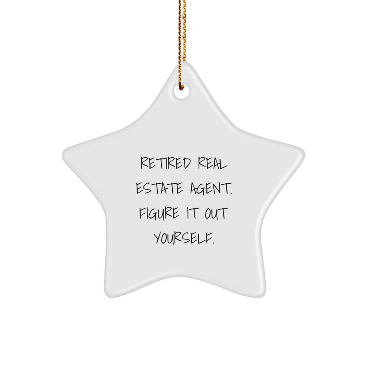 Cheeky Retired Real Estate Agent Star Ornament Gift for Friends Novelty - Image 1