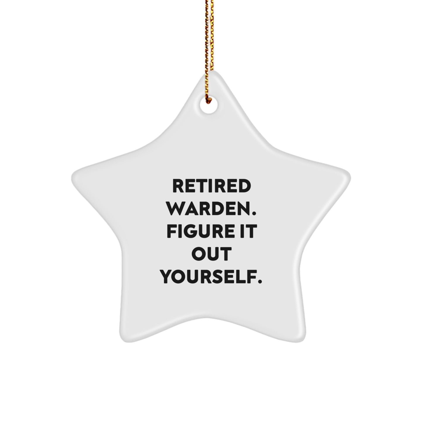 Warden Funny Star Ornament, Gifts from Friends for the Retired Warden, Christmas Unique Gifts, Star Shaped Decoration - Image 1