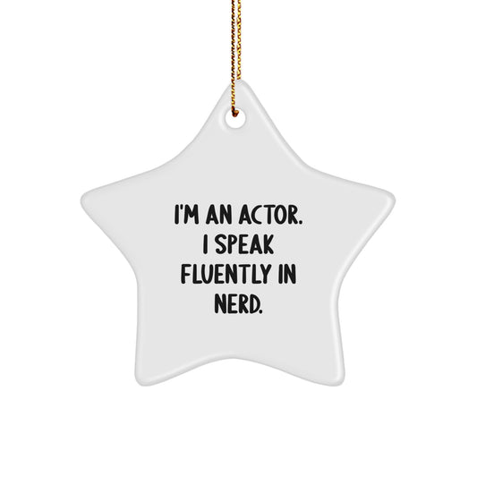 Funny Actor Gifts from Men Friends for Actor Star Ornament I'm An Actor. I Speak Fluently In genius. Christmas Unique Star Decorations - Image 1