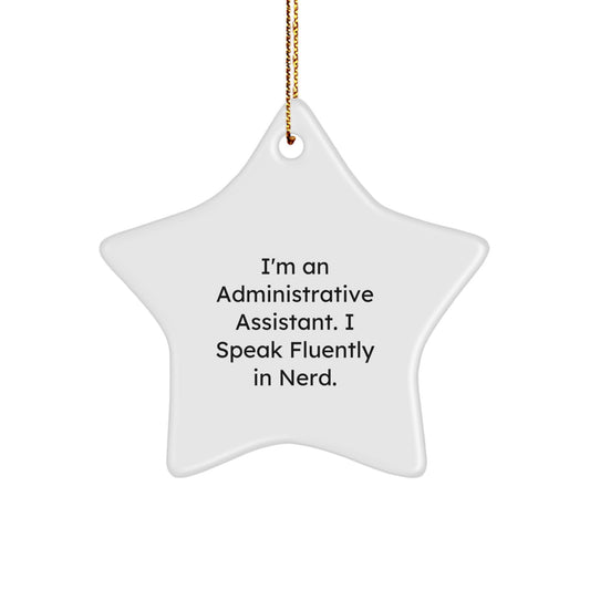 Funny Quotes for Administrative Assistant Star Ornament, Christmas Unique Gifts from Friends, Coworkers, Family - Image 1