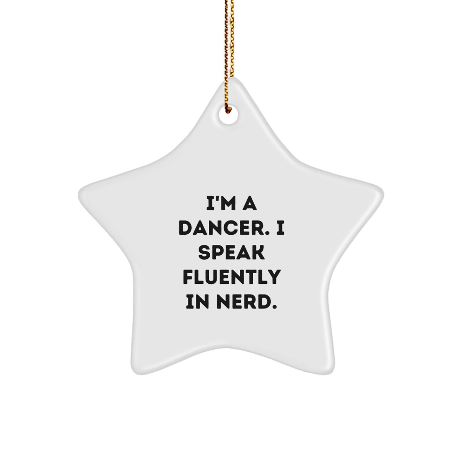 Funny Dancer Gifts from Friends and Family, Dancer Star Ornament Christmas Unique Gifts, I'm A Dancer. I Speak Fluently In 'genius' Star - Image 1
