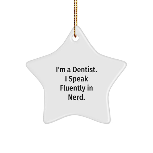 Funny Dentist Gifts for Men Women Friends Coworkers Family - I'm A Dentist. I Speak Fluently In genius. Christmas Unique Star Ornament - Image 1