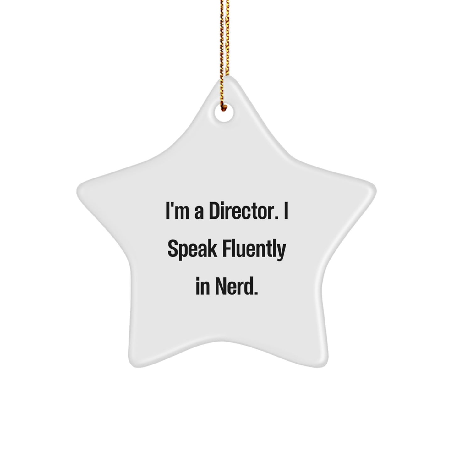 Funny Director Gifts from Men, Unique Star Ornament for Director, I'm A Director. I Speak Fluently In genius. Christmas Decorations - Image 1