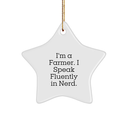 Gifts from Friends for Farmer Christmas Unique Star Ornament, Funny Quote I'm A Farmer I Speak Fluently In genius. - Image 1