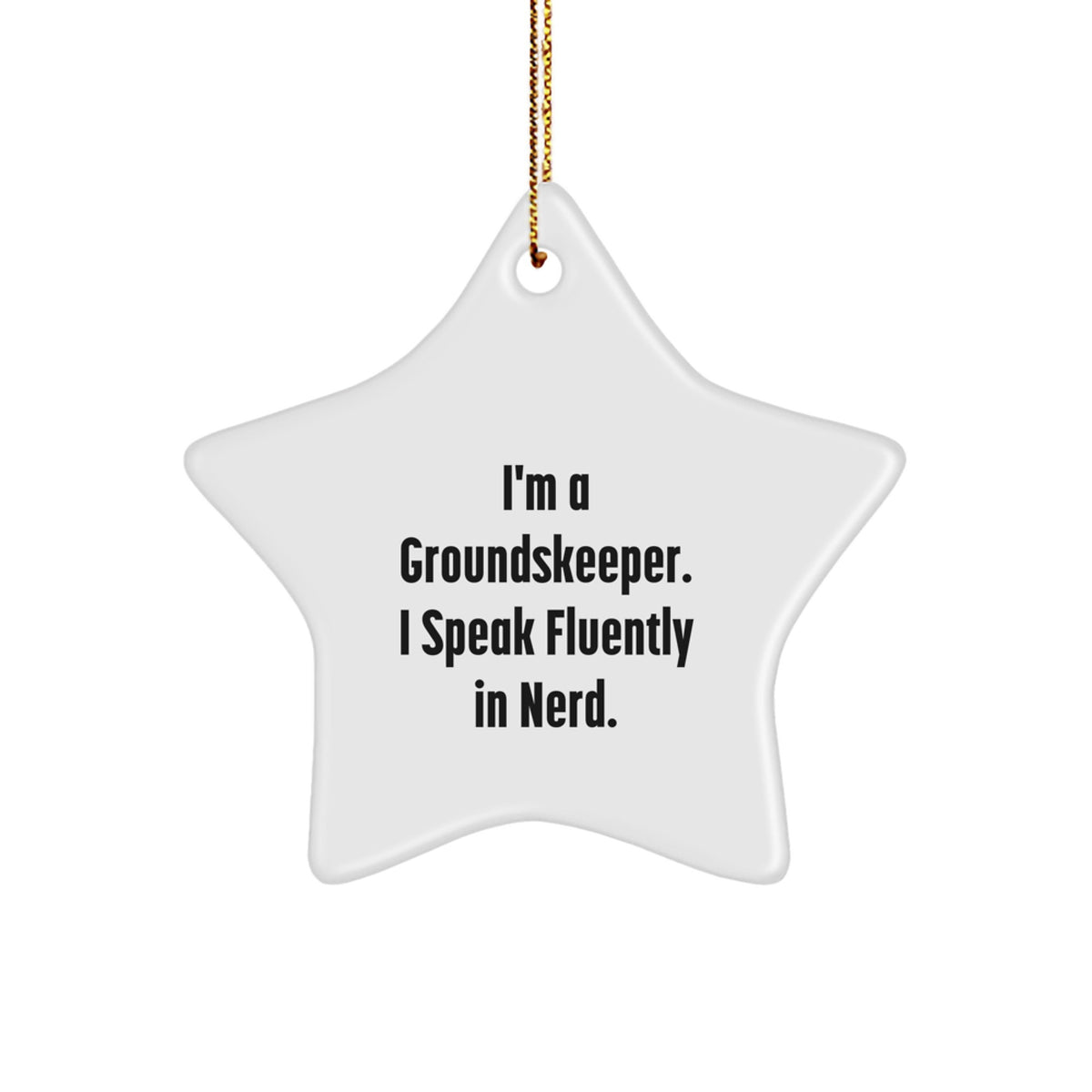 groundskeeper Star Ornament Gift for Coworkers – I'm a groundskeeper - Image 1
