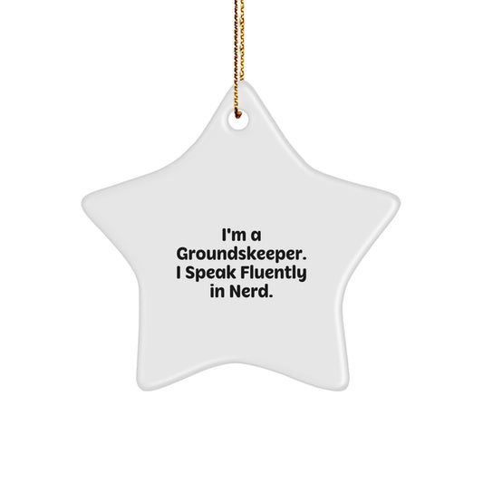 Funny groundskeeper Gifts from Friends - I'm A groundskeeper. I Speak Fluently In genius., Christmas Unique Gifts for groundskeeper, Star Ornament - Image 1
