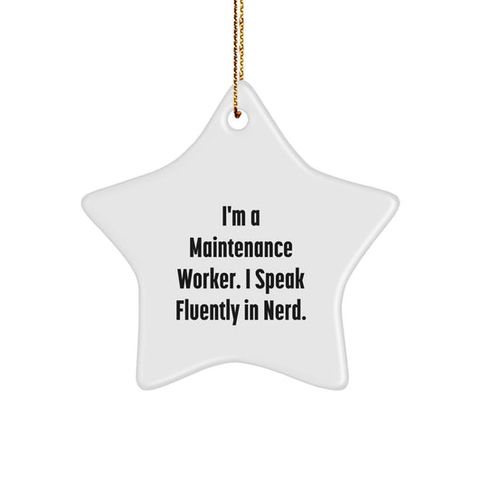 Funny Star Ornament for Maintenance Worker Gifts from Friends and Family - I'm A Maintenance Worker. I Speak Fluently In genius. - Christmas Unique Gifts for Maintenance Worker - Image 1
