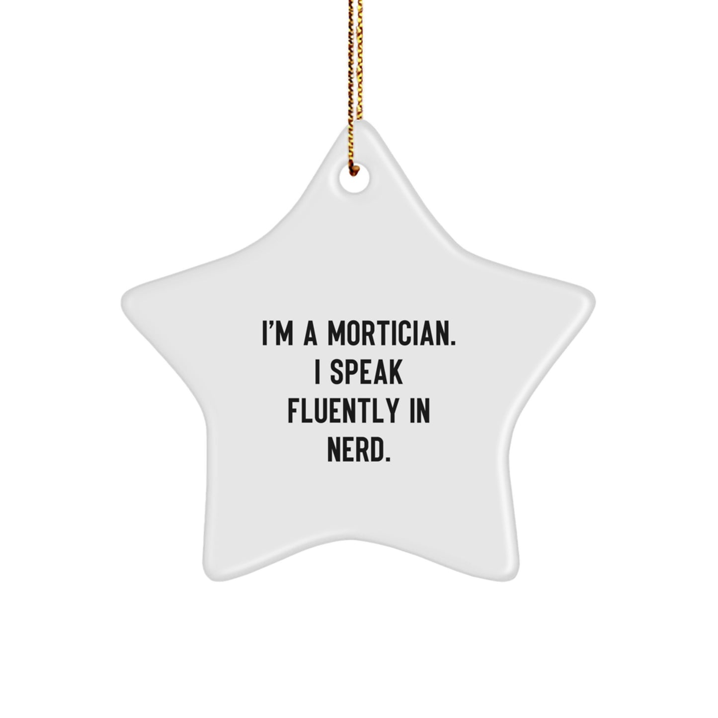 Funny Mortician Gifts from Friends, Unique Christmas Ornament Star for Mortician, 'I Speak Fluently In genius' Quote - Image 1