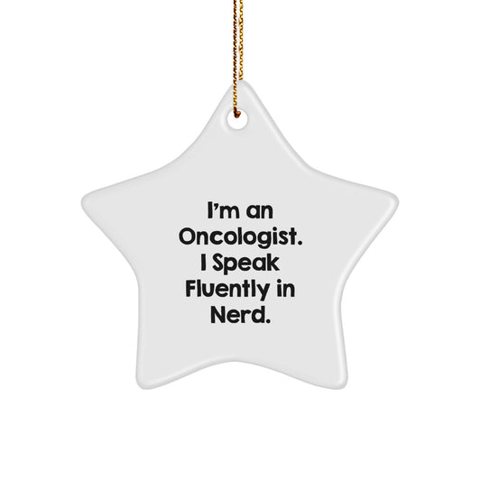 Funny Oncologist Gift Ideas, An Oncologist Speaks Fluently In genius, Christmas Unique Gifts for Oncologist Men, Star Ornament by Gifts from Friends - Image 1