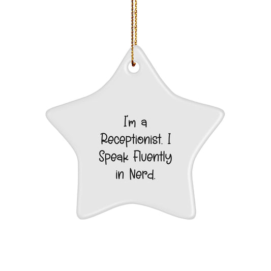 Funny Receptionist Gifts from Friends, Star Ornament for Receptionist Desk, I'm A Receptionist. I Speak Fluently In genius. Christmas Decor - Image 1