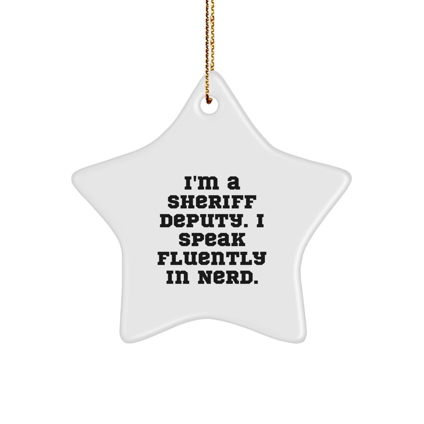 Fun Sheriff Deputy Gifts from Friends - 'I Speak Fluently In genius.' Star Ornament, Christmas Unique Gifts for Men, Women, Coworkers, Family - Image 1