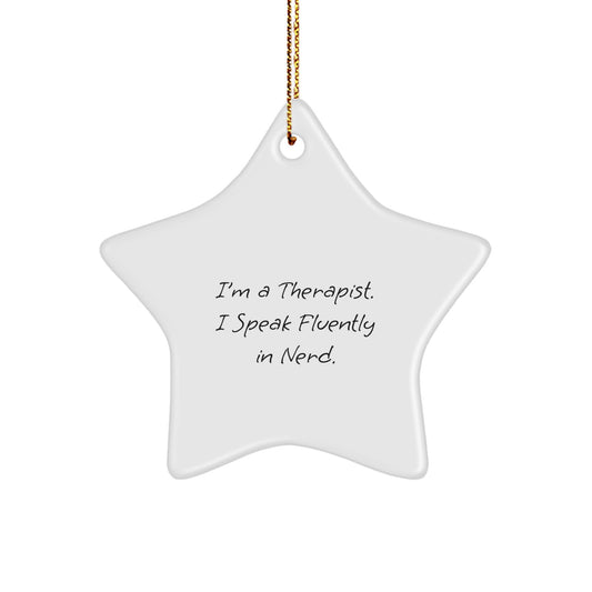 Inspirational Therapist Gifts from Friends - Funny Star Ornament for Christmas, 'I'm A Therapist. I Speak Fluently In genius.' - Image 1