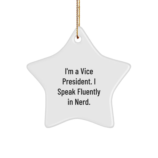 Funny Vice President Gifts for Men - I'm A Vice President. I Speak Fluently In genius. Star Ornament, White, Christmas Unique - Image 1
