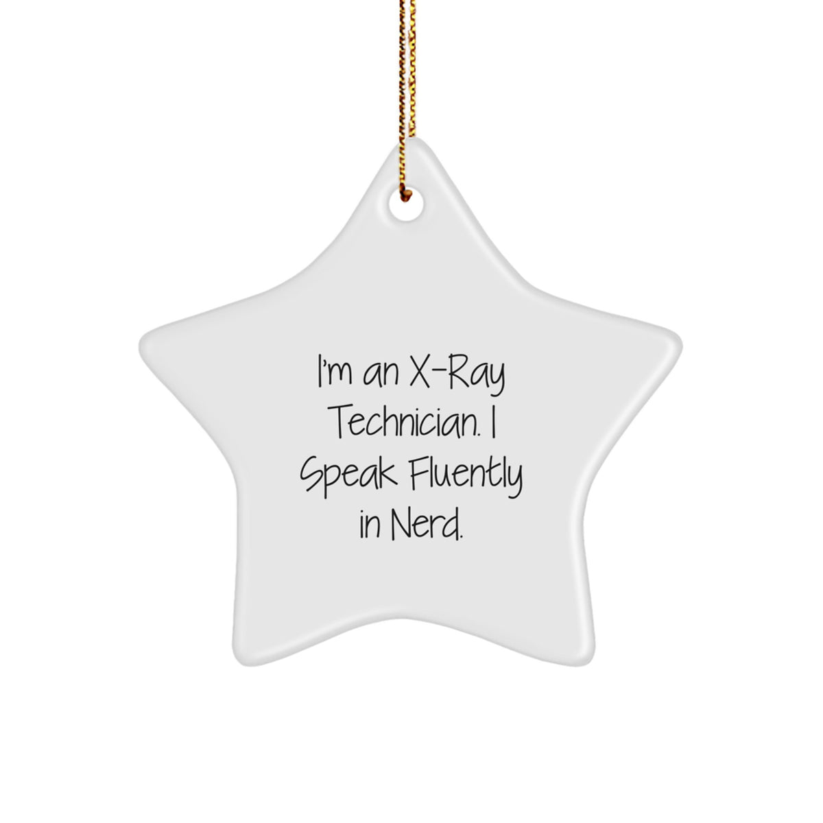 X-Ray Technician Star Ornament for Him Gift Speak Fluently in genius - Image 1