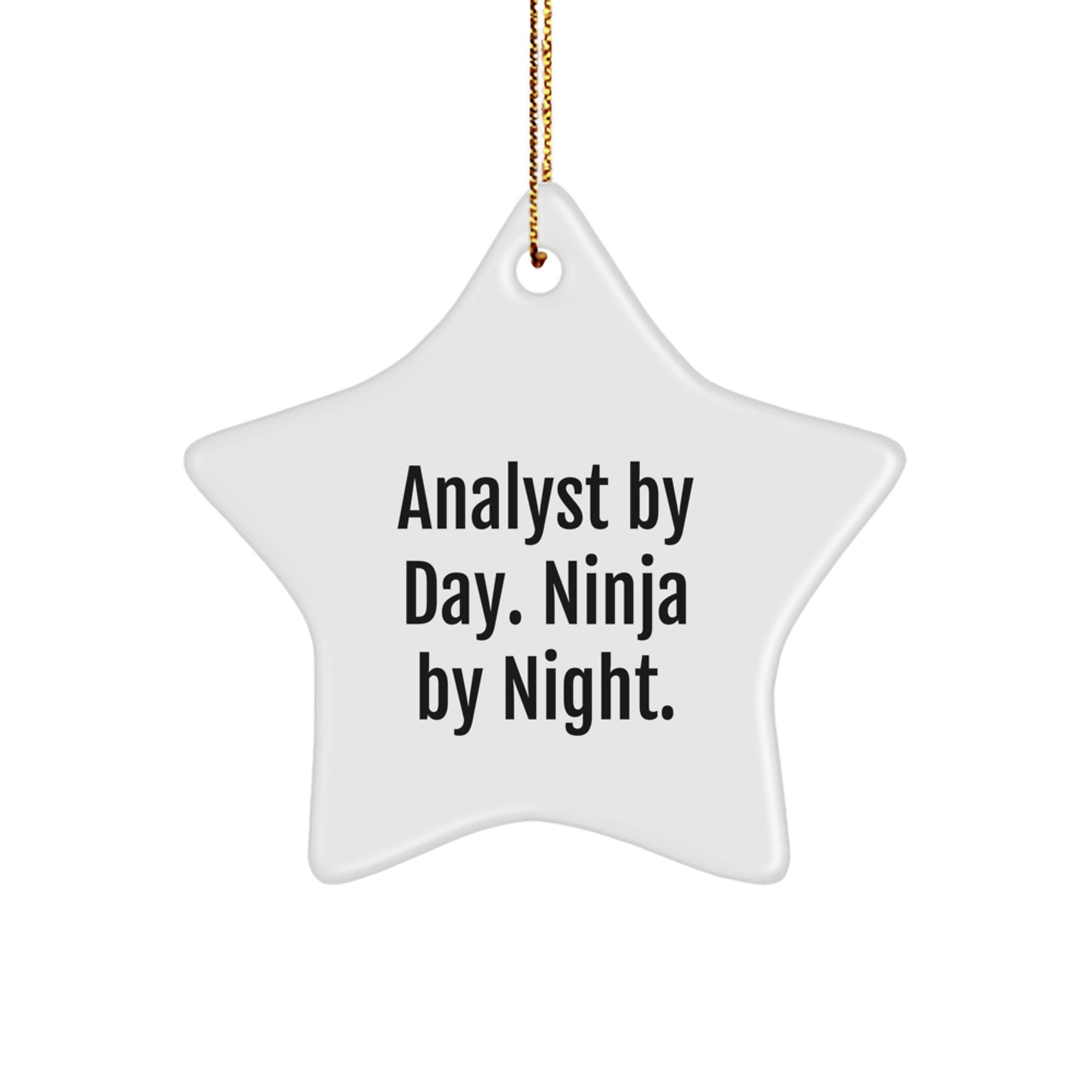Funny Analyst Star Ornament Gifts from Friends and Family, Perfect for Christmas Unique Gifts for Analyst By Day. Ninja By Night. - Image 1