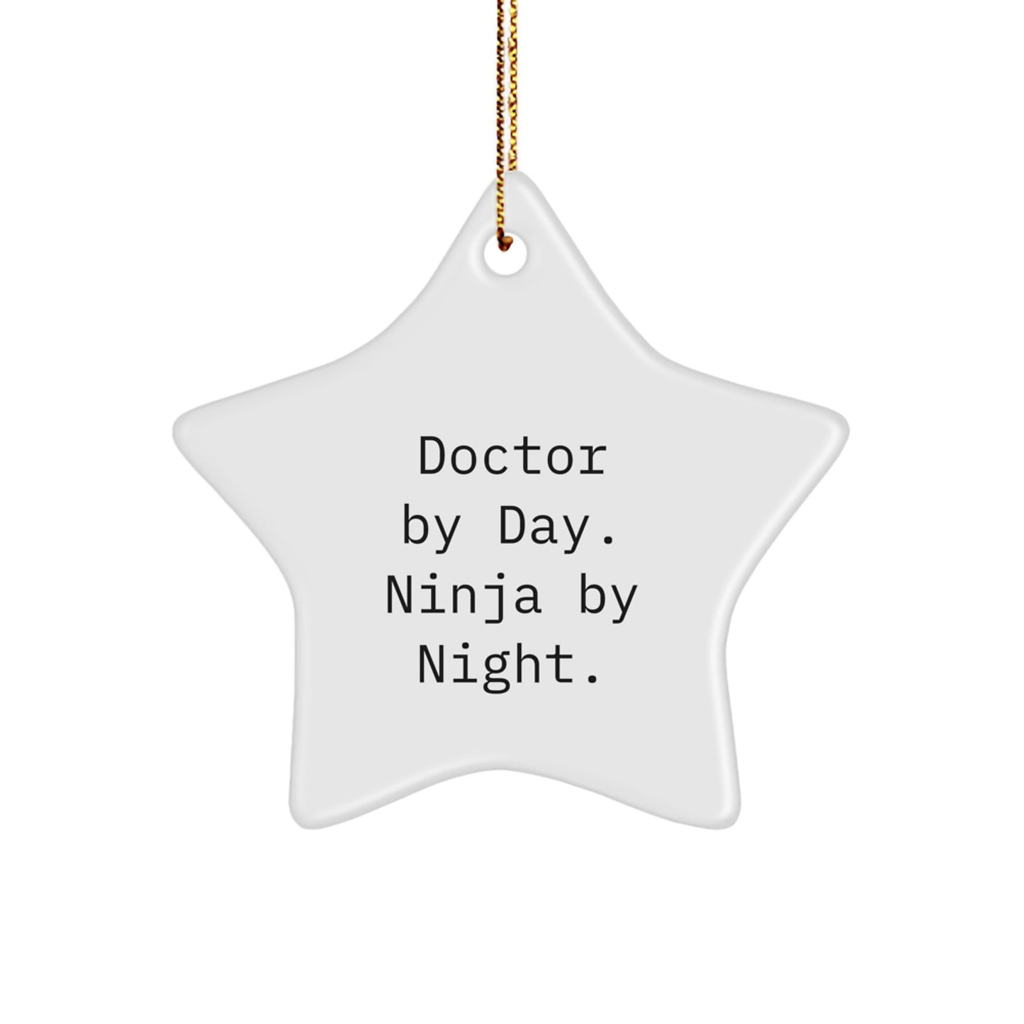 Funny Doctor Gifts from Men to Doctor Friends - Doctor By Day. Ninja By Night. Star Ornament Christmas Unique Gifts for Doctors - Image 1