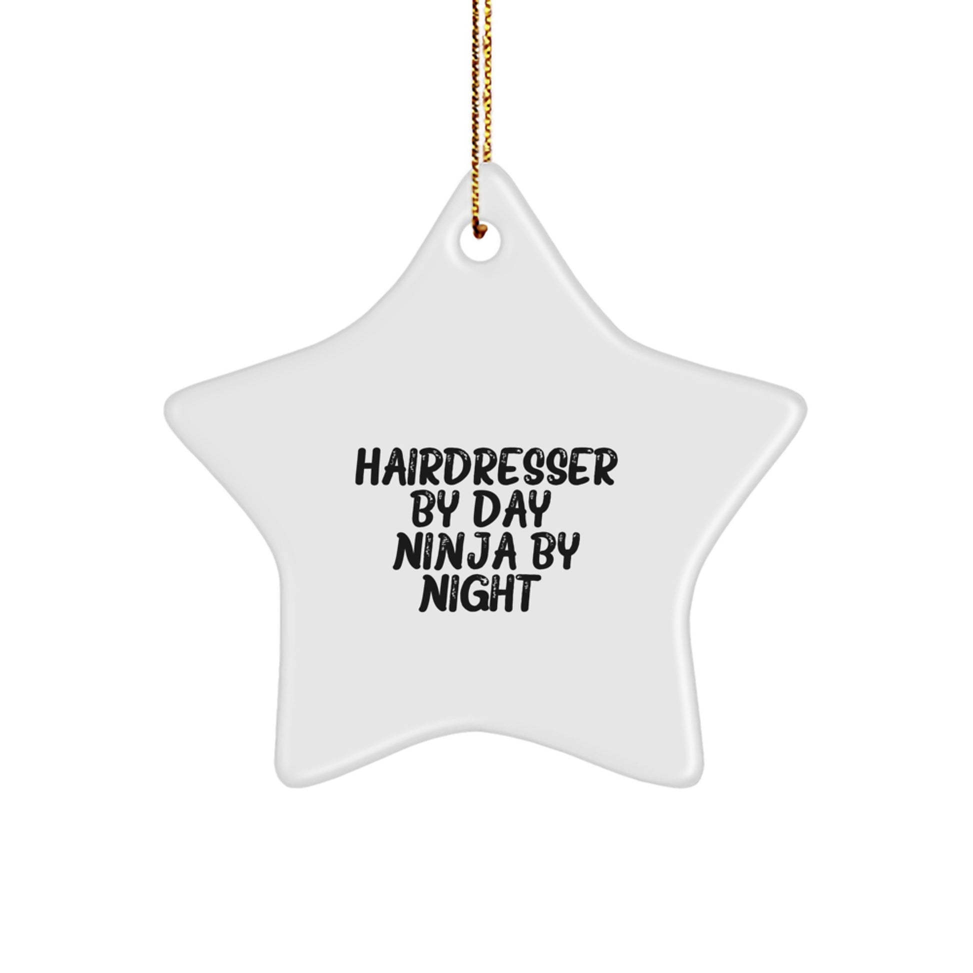 Funny Hairdresser Gifts from Friends - Star Ornament for Hairdresser By Day Ninja By Night, Christmas Unique Gifts - Image 1