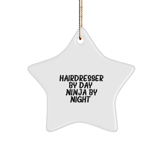 Funny Hairdresser Gifts from Friends - Star Ornament for Hairdresser By Day Ninja By Night, Christmas Unique Gifts - Image 1