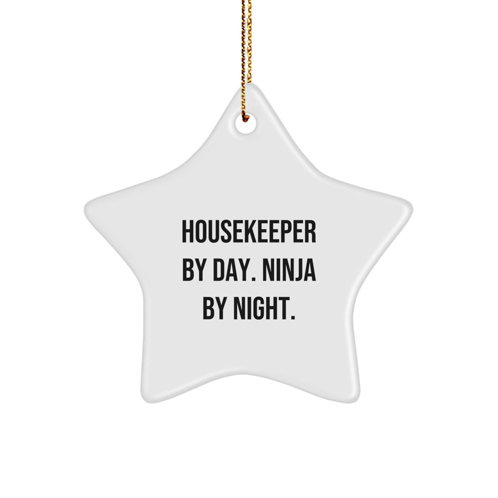 Gifts from Friends, Family, or Coworkers - Funny Star Ornament Housekeeper By Day. Ninja By Night. Christmas Unique - Image 1